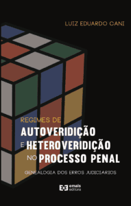 Regimes de autoveridição e heteroveridição no processo penal: genealogia dos erros judiciários - outubro 2023